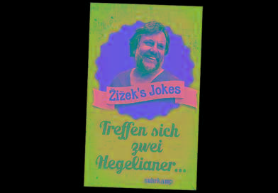 Žižek’s Jokes: Treffen sich zwei Hegelianer…