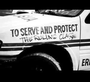 To serve and protect the ruling class