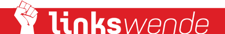 Linkswende jetzt!