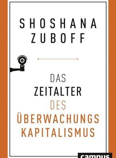Das Zeitalter des ÜberwachungskapitalismusShoshana Zuboff